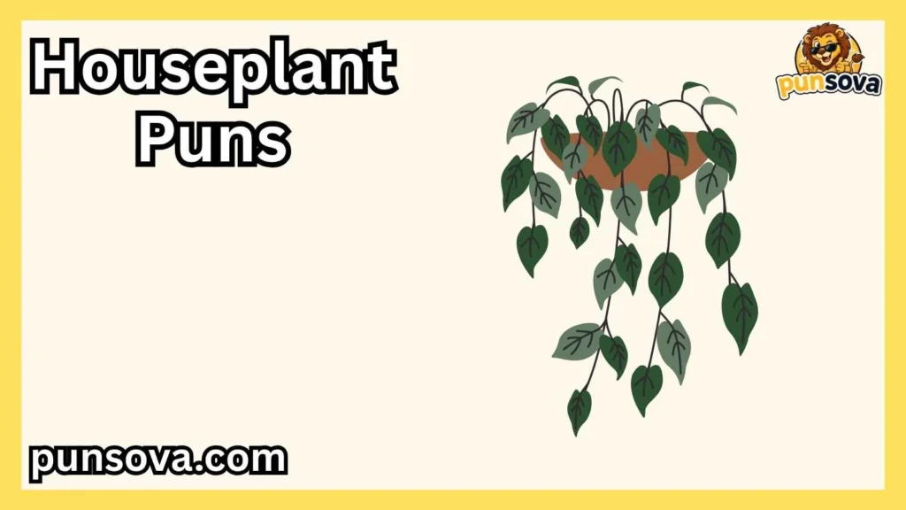 Best Houseplant Puns