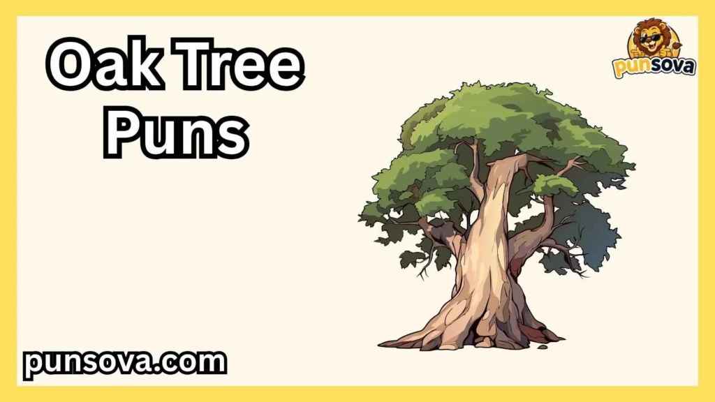 Best Oak Tree Puns