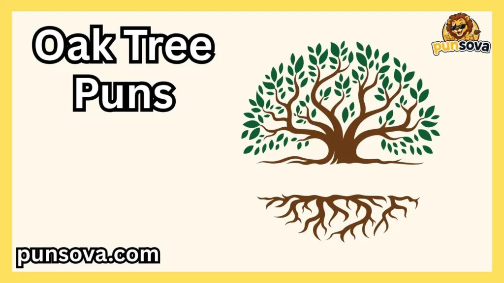 Cute Oak Tree Puns