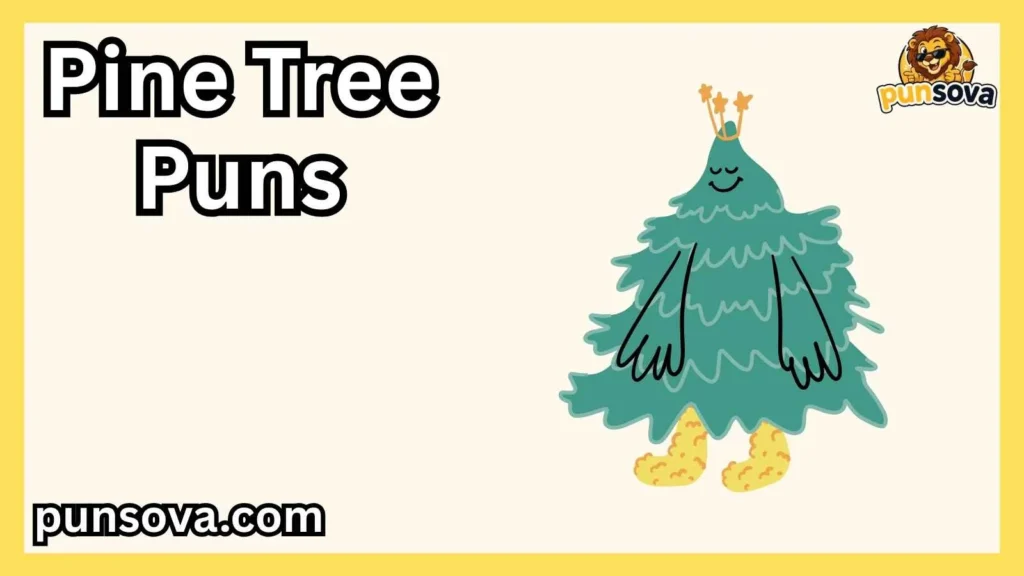 Funny Pine Tree Puns