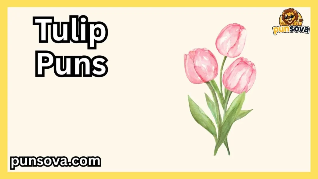 Funny Tulip Puns