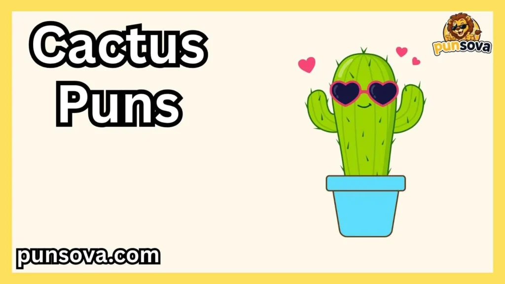 Love Cactus Puns