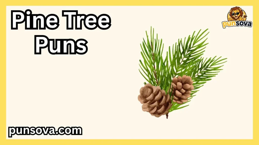 Pine Cone Puns