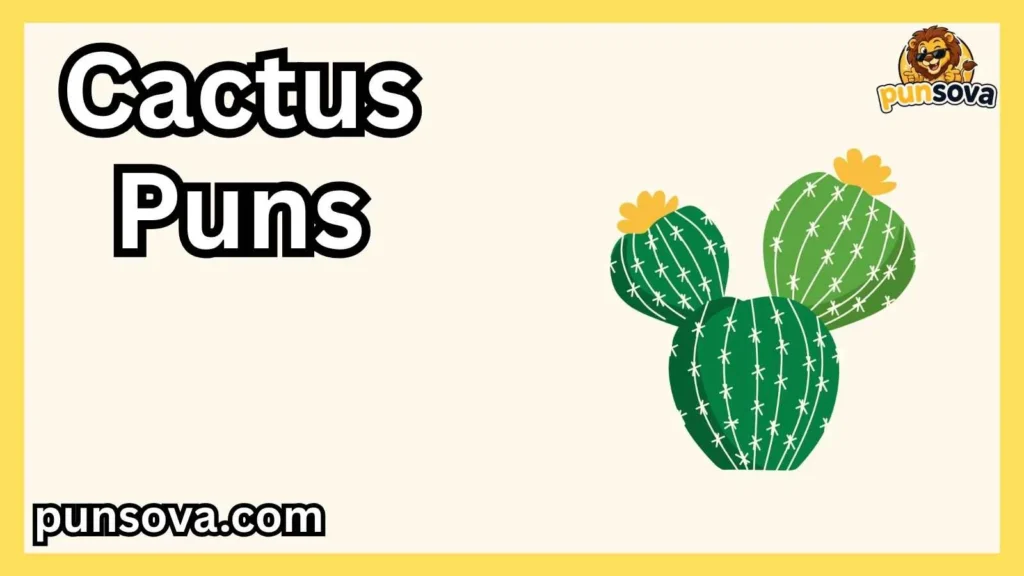Short Cactus Puns