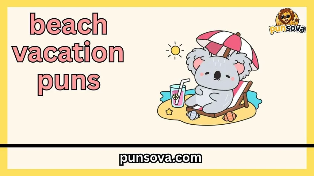Cute Beach Vacation Puns